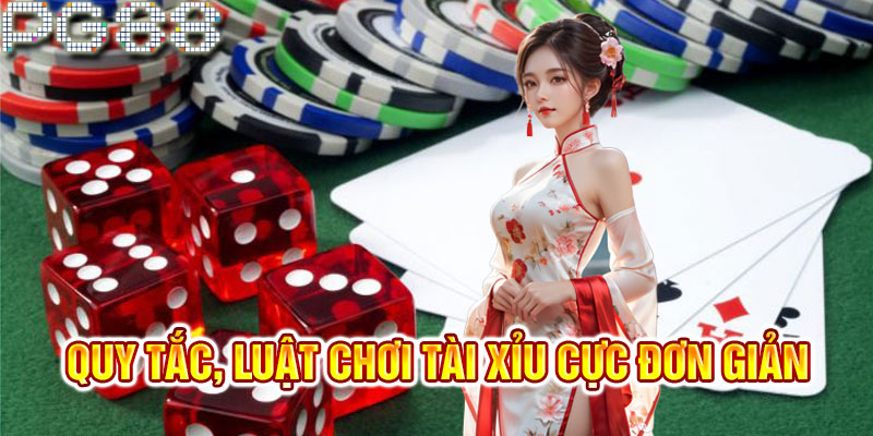 Quy Tắc Chơi Tài Xỉu Cơ Bản Dễ Nắm Bắt